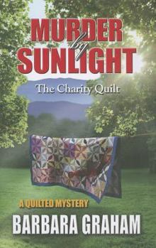 Murder by Sunlight: The Charity Quilt - Book #5 of the  and Tony Abernathy Mystery