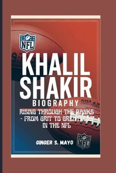 KHALIL SHAKIR BIOGRAPHY: Rising Through the Ranks - From Grit to Greatness in the NFL