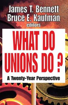Paperback What Do Unions Do?: A Twenty-Year Perspective Book