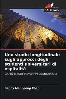 Paperback Uno studio longitudinale sugli approcci degli studenti universitari di ospitalità [Italian] Book