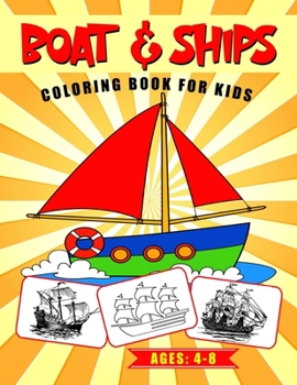 Boat & Ships Coloring Book for Kids Ages 4-8: Water Vehicles Theme Coloring Book For Kids | Variety of Boat and Ships to Color | Gift Idea for Toddlers/ Preschooler’s & Kids: Vol-02
