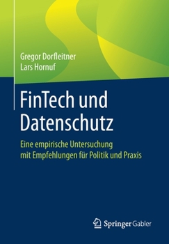 Paperback Fintech Und Datenschutz: Eine Empirische Untersuchung Mit Empfehlungen Für Politik Und PRAXIS [German] Book