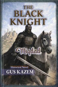 Hardcover The Black Knight: Miqdad Historical Novel (Biography) Book