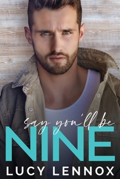 Say You'll be Nine - Book #1 of the Say You'll Be Nine
