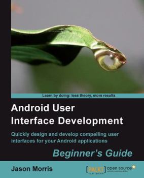 Paperback Android User Interface Development: Beginner's Guide Book