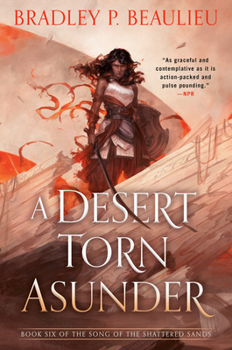 A Desert Torn Asunder - Book #6 of the Song of the Shattered Sands