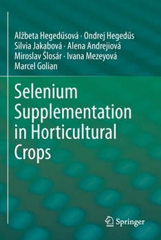Paperback Selenium Supplementation in Horticultural Crops Book