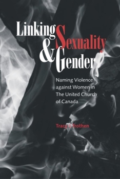 Paperback Linking Sexuality and Gender: Naming Violence Against Women in the United Church of Canada Book