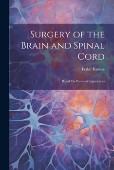 Paperback Surgery of the Brain and Spinal Cord: Based On Personal Experiences Book