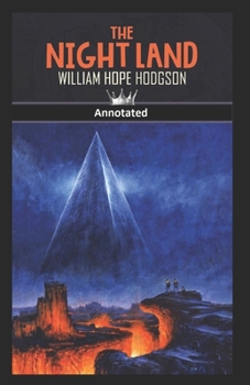 Paperback The Night Land Annotated Book