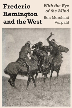 Paperback Frederic Remington and the West: With the Eye of the Mind Book
