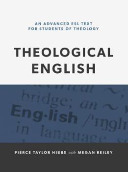 Hardcover Theological English: An Advanced ESL Text for Students of Theology Book