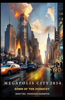 MEGAPOLIS CITY: DOWN OF THE ZIONATZY
