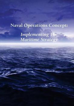 Naval Operations Concept: Implementing the Maritime Strategy