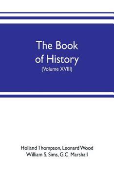 Paperback The book of history. The World's Greatest War, from the Outbreak of the war to the treaty of Versailles with more than 1,000 illustrations (Volume XVI Book