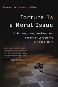 Paperback Torture Is a Moral Issue: Christians, Jews, Muslims, and People of Conscience Speak Out Book