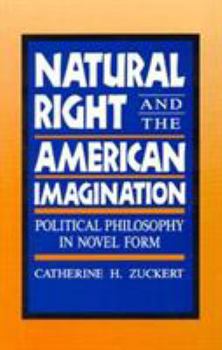 Paperback Natural Right and the American Imagination: Political Philosophy in Novel Form Book