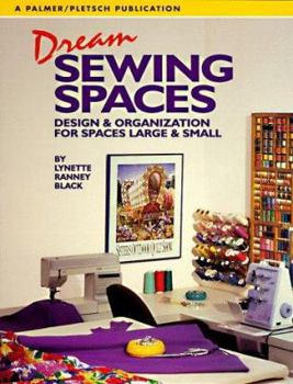 Paperback Dream Sewing Spaces: Design & Organization for Spaces Large and Small Book