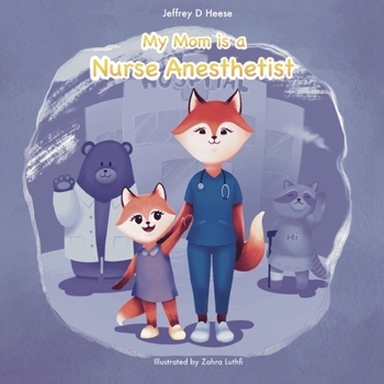 Paperback My Mom is a Nurse Anesthetist Book