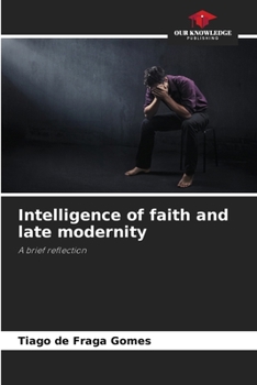 Paperback Intelligence of faith and late modernity Book