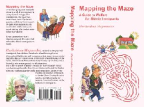 Paperback Mapping the Maze: A Guide to Welfare for Elderly Immigrants Book