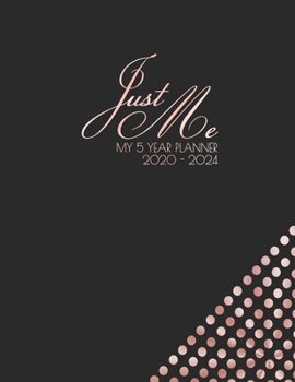 MY 5 YEAR PLANNER: Just Me Personal Calendar I Black Rose Gold Decoration Binding I Five Years Appointment Planner, Family Events, Business I Agenda & Schedule I Bucket List I Christmas Gift