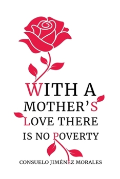 Paperback With a mother´s love there is no poverty Book