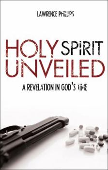 Paperback Holy Spirit Unveiled: A Revelation in God's Time Book