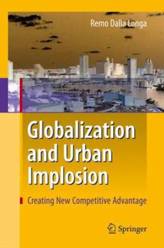 Hardcover Globalization and Urban Implosion: Creating New Competitive Advantage Book