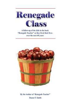 Renegade Class: 40 Years After the Original Renegade Teacher... You Won't Believe What Became of the Kids