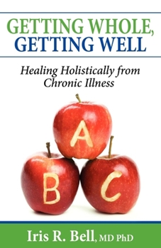 Paperback Getting Whole, Getting Well: Healing Holistically from Chronic Illness Book