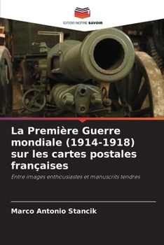 Paperback La Première Guerre mondiale (1914-1918) sur les cartes postales françaises [French] Book