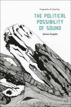 Hardcover The Political Possibility of Sound: Fragments of Listening Book