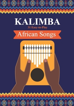 Paperback Kalimba. 31 Easy-to-Play African Songs: SongBook for Beginners Book