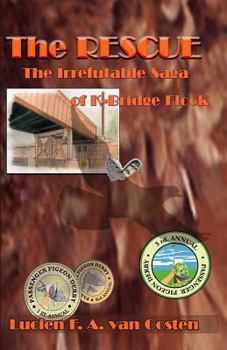 The Rescue: The Irrefutable Saga of K-Bridge Flock - Book #2 of the K-Bridge Flock