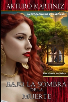 Bajo la sombra de la muerte: La invocación de los aromas (Spanish Edition)