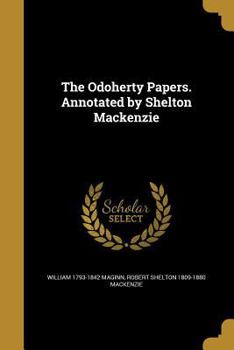 Paperback The Odoherty Papers. Annotated by Shelton Mackenzie Book