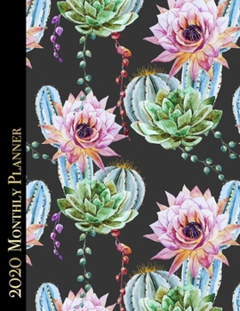 Paperback 2020 Monthly Planner: 12 Month Daily/Weekly/Monthly Calendar Planner Agenda Organizer - Watercolor Cactus Succulent Plants Cover Book