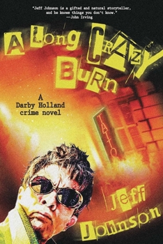 Hardcover A Long Crazy Burn: A Darby Holland Crime Novel Book