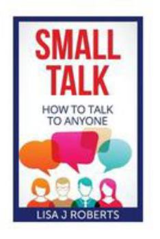 Paperback Small Talk: How to Talk to Anyone Book