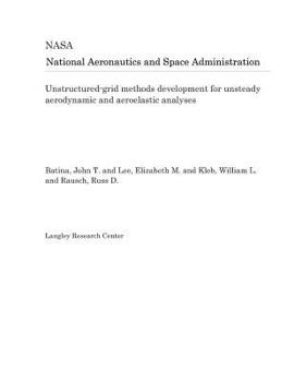 Paperback Unstructured-Grid Methods Development for Unsteady Aerodynamic and Aeroelastic Analyses Book