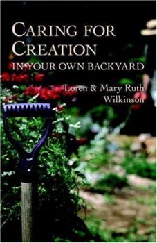 Paperback Caring for Creation in Your Own Backyard Book