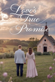 Love's True Promise (Christian Romance Fiction)