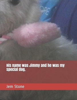 Paperback His name was Jimmy and he was my special dog. Book