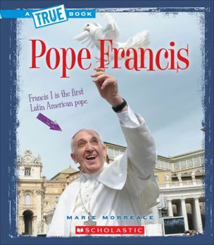 Pope Francis (A True Book: Biographies) - Book  of the A True Book