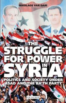 Paperback The Struggle for Power in Syria: Politics and Society Under Asad and the Ba'th Party Book