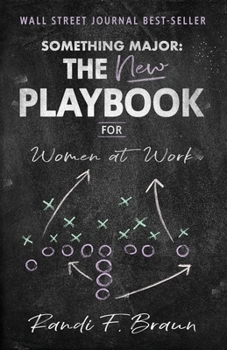 Paperback Something Major: The New Playbook for Women at Work Book