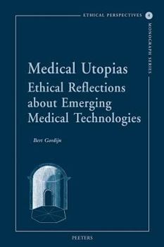 Paperback Medical Utopias: Ethical Reflections about Emerging Medical Technologies Book