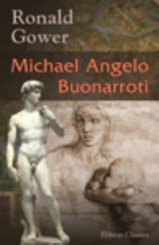 Michael Angelo Buonarroti (Classic Reprint)
