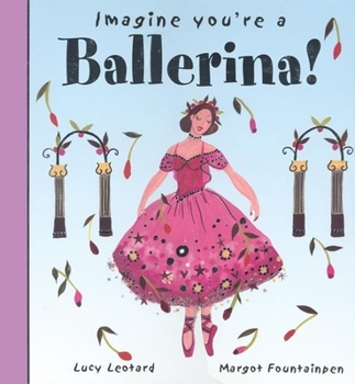 Hardcover Imagine You're a Ballerina Book